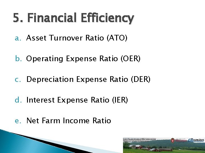 5. Financial Efficiency a. Asset Turnover Ratio (ATO) b. Operating Expense Ratio (OER) c.