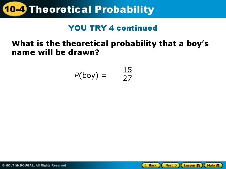 10 -4 Theoretical Probability YOU TRY 4 continued What is theoretical probability that a