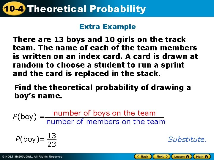 10 -4 Theoretical Probability Extra Example There are 13 boys and 10 girls on