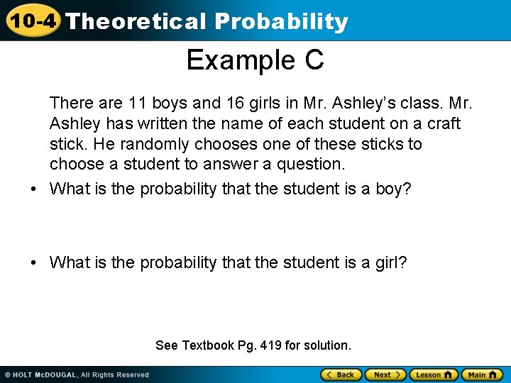 10 -4 Theoretical Probability Example C There are 11 boys and 16 girls in