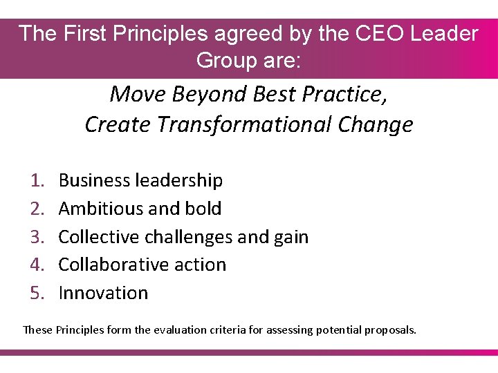 The First Principles agreed by the CEO Leader Group are: Move Beyond Best Practice,