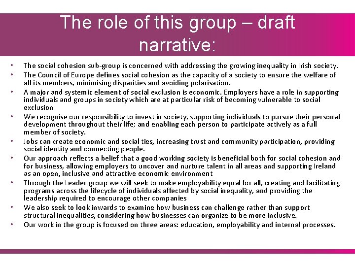 The role of this group – draft narrative: • • • The social cohesion