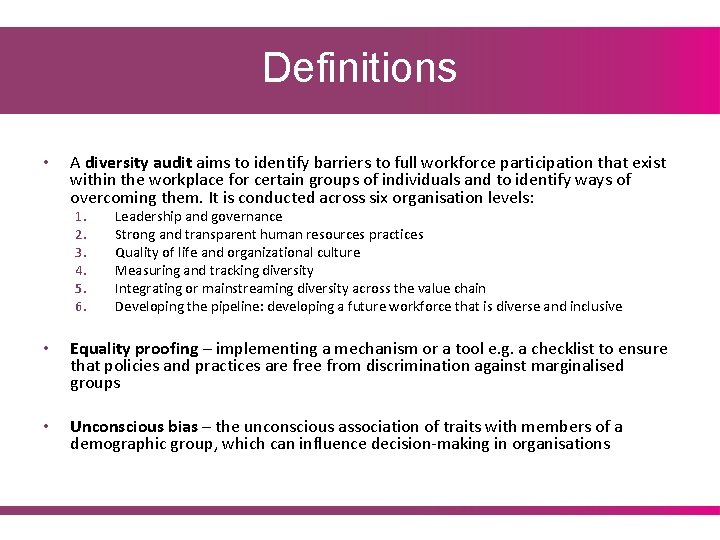 Definitions • • • A diversity audit aims to identify barriers to full workforce