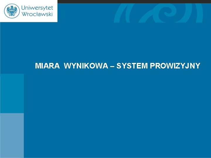 MIARA WYNIKOWA – SYSTEM PROWIZYJNY 