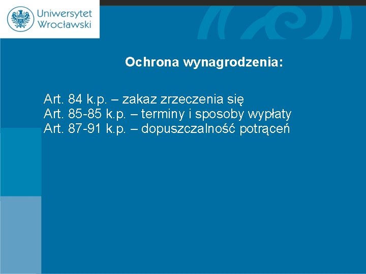 Ochrona wynagrodzenia: Art. 84 k. p. – zakaz zrzeczenia się Art. 85 -85 k.