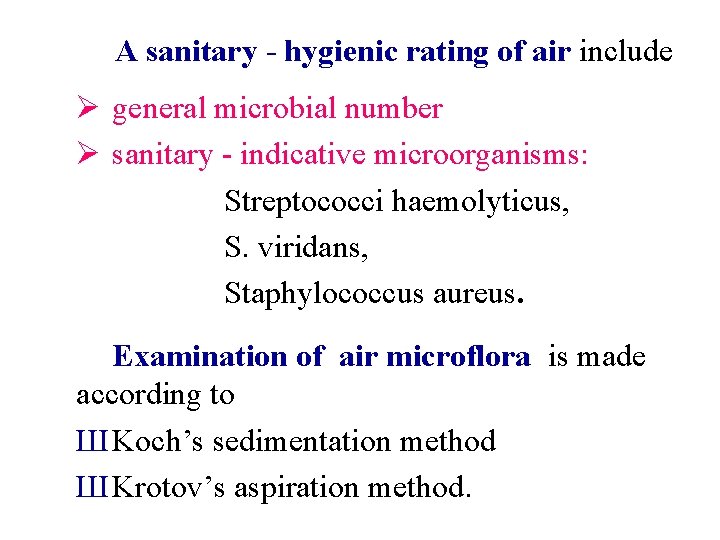 A sanitary - hygienic rating of air include Ø general microbial number Ø sanitary