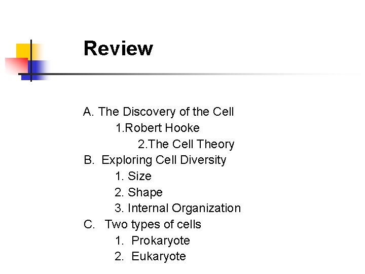 Section 7 -1 Review A. The Discovery of the Cell 1. Robert Hooke 2.