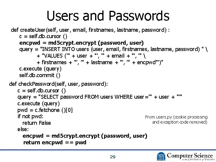 Users and Passwords def create. User(self, user, email, firstnames, lastname, password) : c =