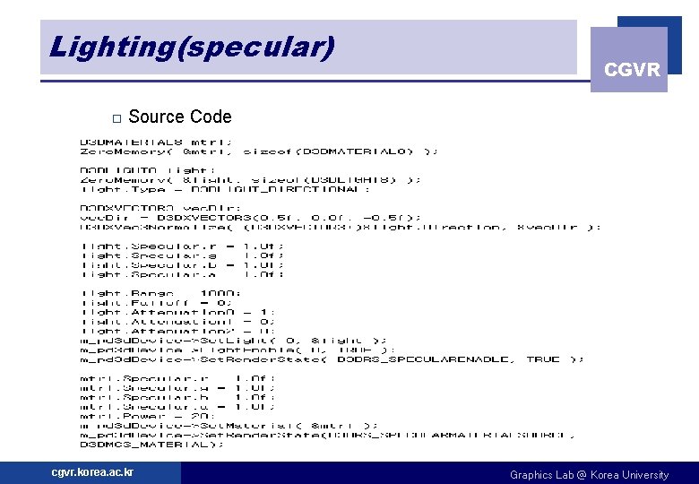 Lighting(specular) o CGVR Source Code cgvr. korea. ac. kr Graphics Lab @ Korea University