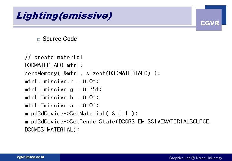Lighting(emissive) o CGVR Source Code cgvr. korea. ac. kr Graphics Lab @ Korea University