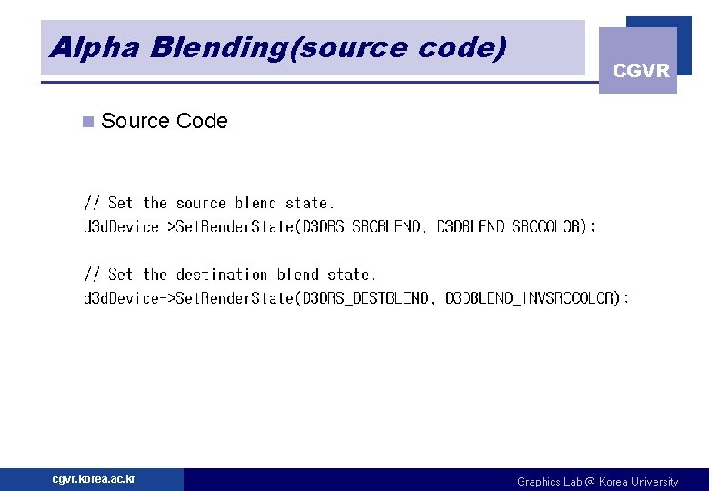 Alpha Blending(source code) n CGVR Source Code cgvr. korea. ac. kr Graphics Lab @