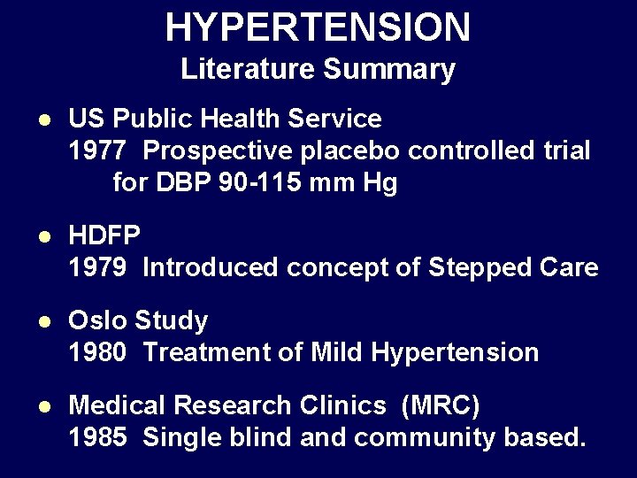 HYPERTENSION Literature Summary l US Public Health Service 1977 Prospective placebo controlled trial for