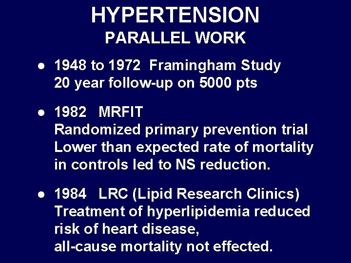 HYPERTENSION PARALLEL WORK l 1948 to 1972 Framingham Study 20 year follow-up on 5000