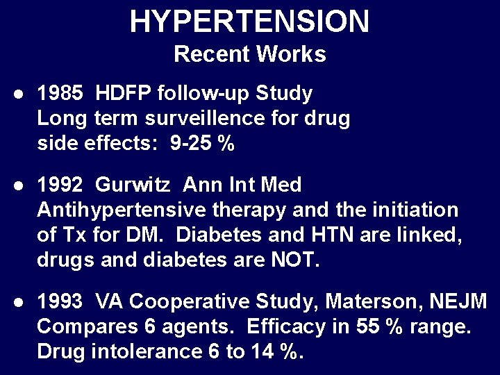 HYPERTENSION Recent Works l 1985 HDFP follow-up Study Long term surveillence for drug side