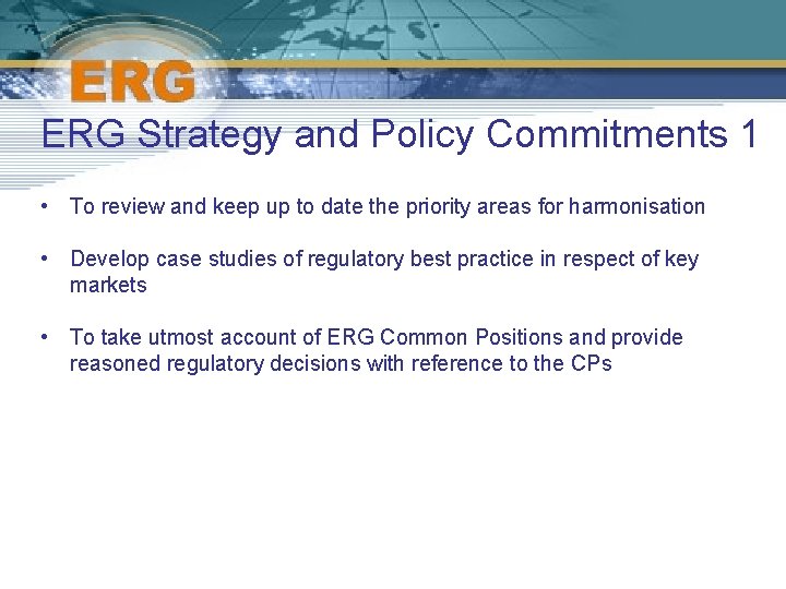 ERG Strategy and Policy Commitments 1 • To review and keep up to date
