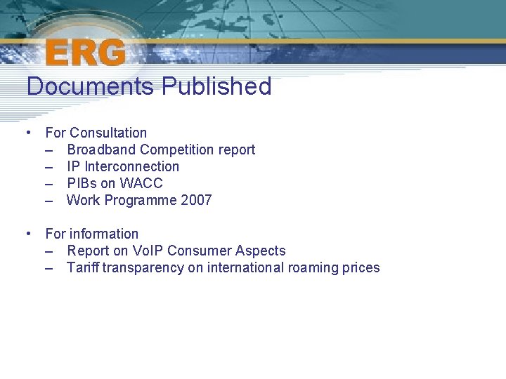Documents Published • For Consultation – Broadband Competition report – IP Interconnection – PIBs