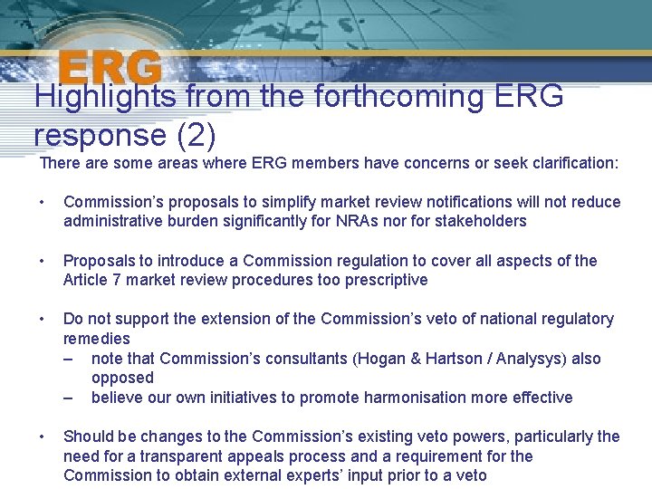Highlights from the forthcoming ERG response (2) There are some areas where ERG members