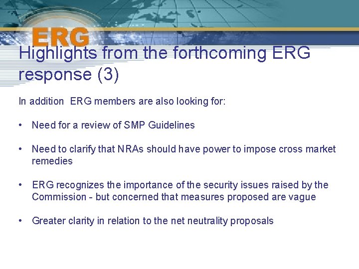 Highlights from the forthcoming ERG response (3) In addition ERG members are also looking