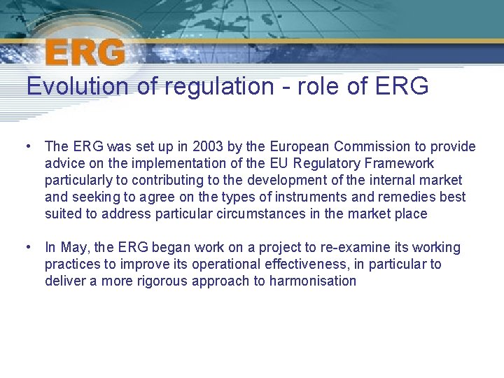 Evolution of regulation - role of ERG • The ERG was set up in