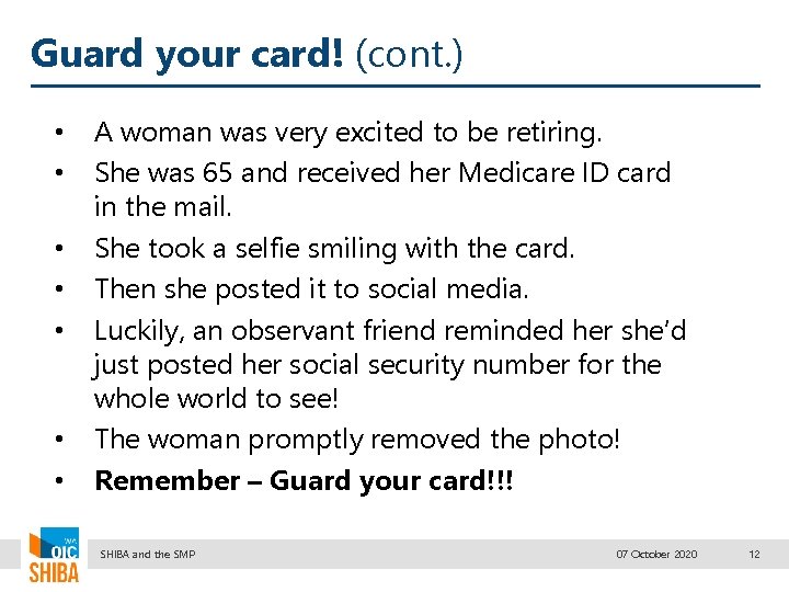 Guard your card! (cont. ) • • A woman was very excited to be