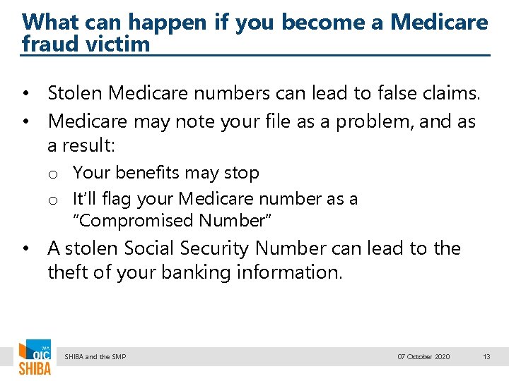What can happen if you become a Medicare fraud victim • Stolen Medicare numbers