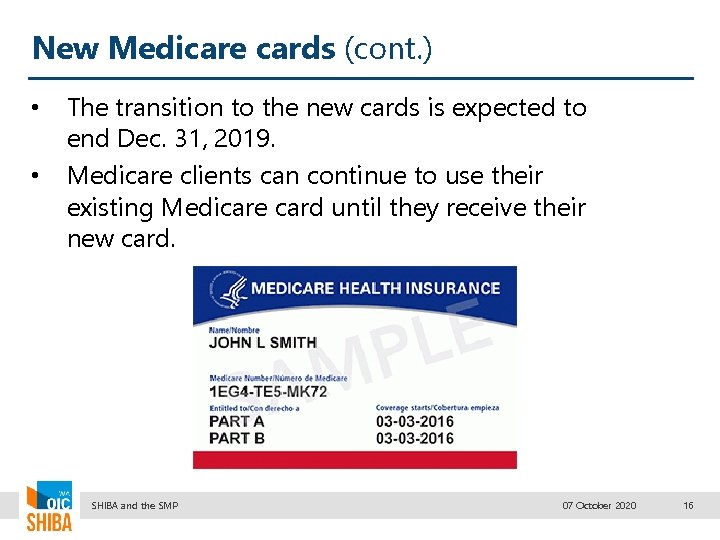 New Medicare cards (cont. ) • • The transition to the new cards is