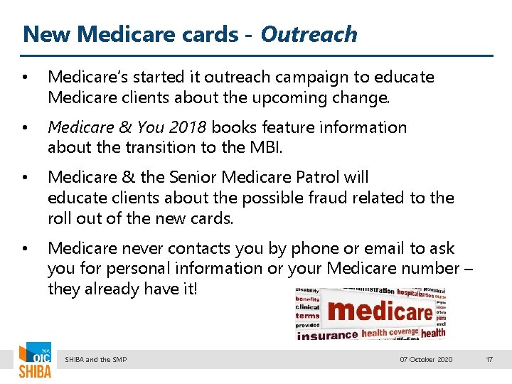 New Medicare cards - Outreach • Medicare’s started it outreach campaign to educate Medicare