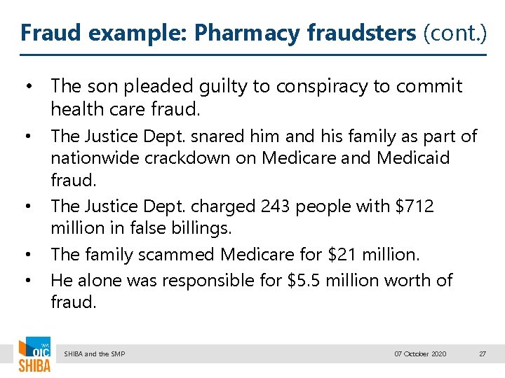 Fraud example: Pharmacy fraudsters (cont. ) • The son pleaded guilty to conspiracy to