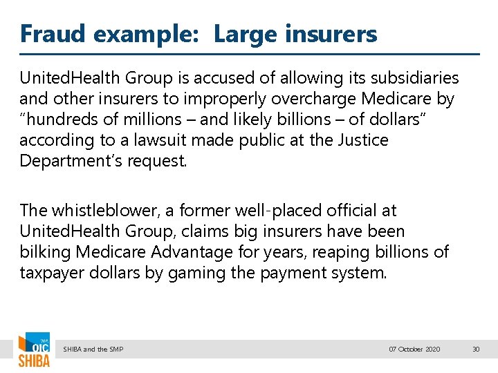 Fraud example: Large insurers United. Health Group is accused of allowing its subsidiaries and