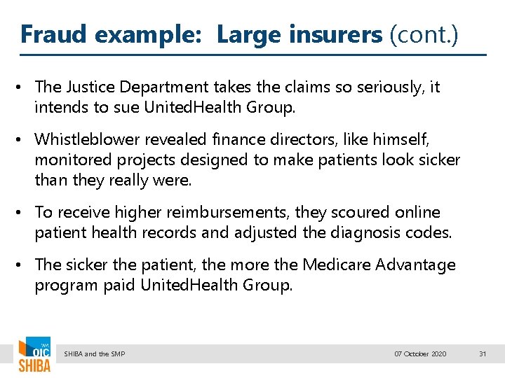 Fraud example: Large insurers (cont. ) • The Justice Department takes the claims so