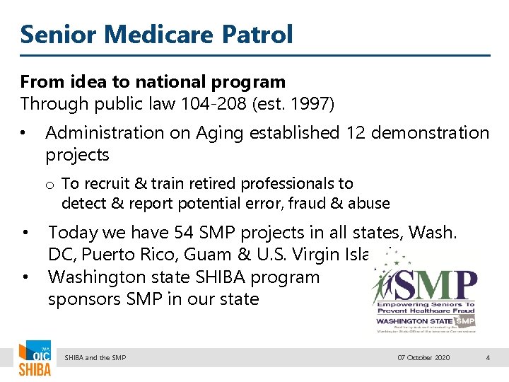 Senior Medicare Patrol From idea to national program Through public law 104 -208 (est.