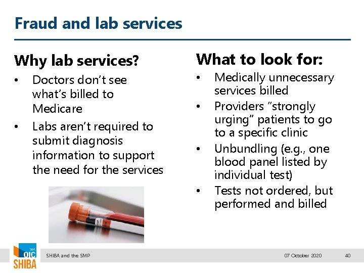 Fraud and lab services Why lab services? • • Doctors don’t see what’s billed