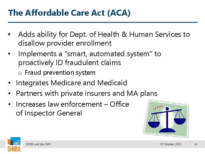 The Affordable Care Act (ACA) • • Adds ability for Dept. of Health &