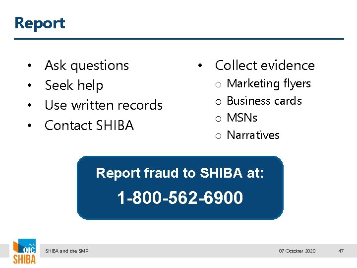 Report • • Ask questions Seek help Use written records Contact SHIBA • Collect