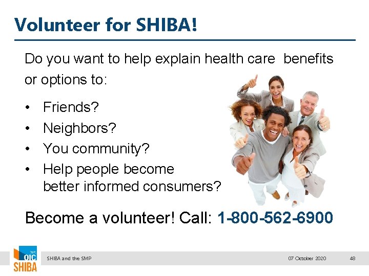 Volunteer for SHIBA! Do you want to help explain health care benefits or options