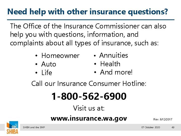 Need help with other insurance questions? The Office of the Insurance Commissioner can also