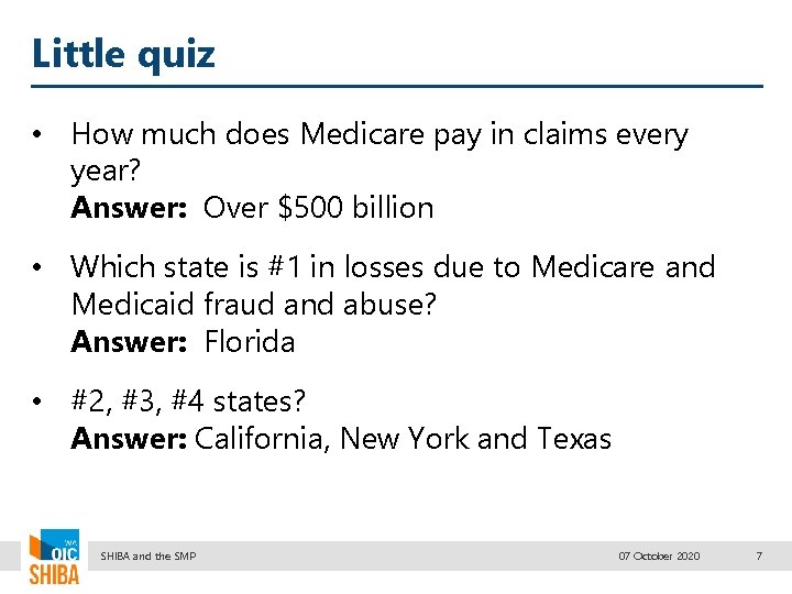 Little quiz • How much does Medicare pay in claims every year? Answer: Over