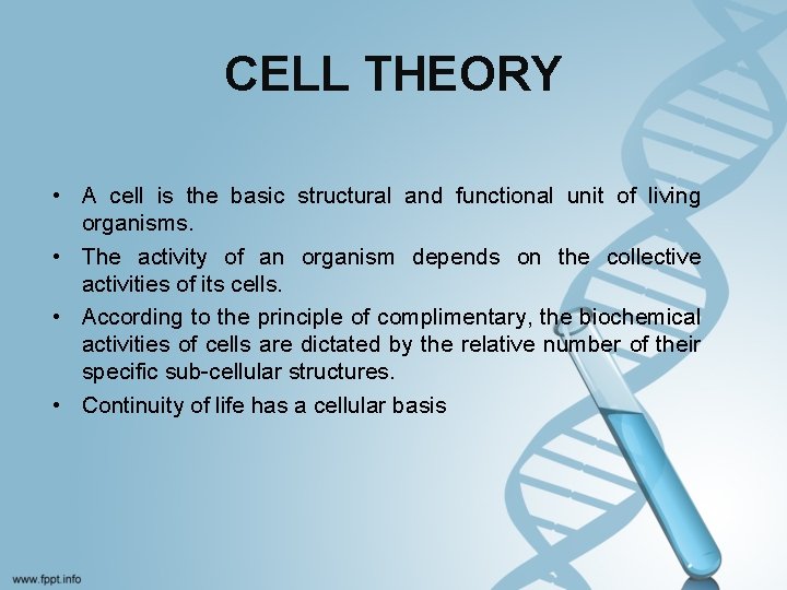 CELL THEORY • A cell is the basic structural and functional unit of living