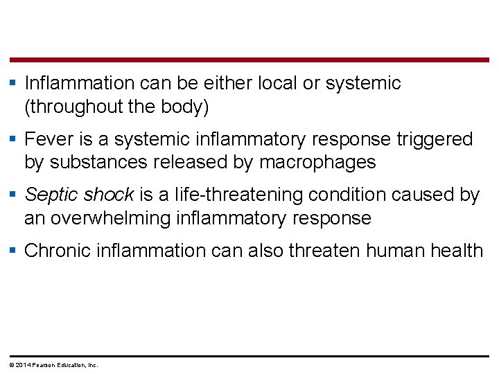 § Inflammation can be either local or systemic (throughout the body) § Fever is