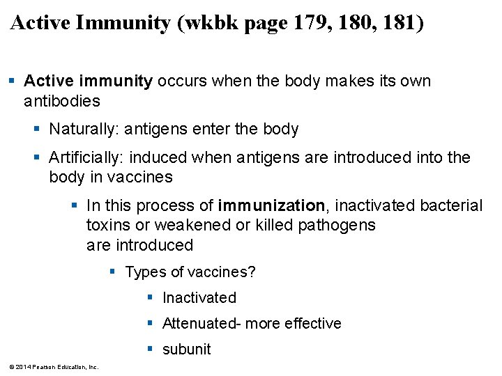 Active Immunity (wkbk page 179, 180, 181) § Active immunity occurs when the body