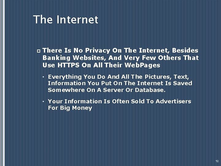 The Internet p There Is No Privacy On The Internet, Besides Banking Websites, And