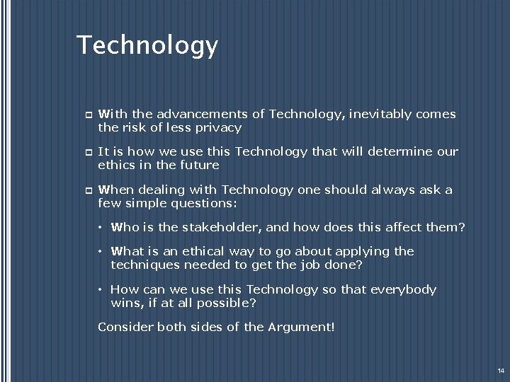 Technology p With the advancements of Technology, inevitably comes the risk of less privacy