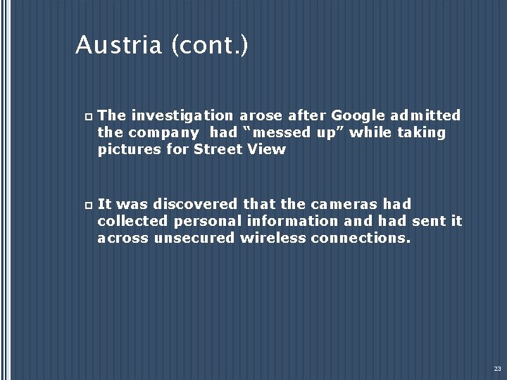 Austria (cont. ) p The investigation arose after Google admitted the company had “messed