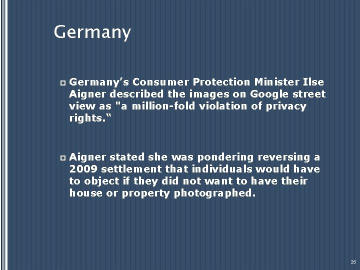 Germany p Germany’s Consumer Protection Minister Ilse Aigner described the images on Google street