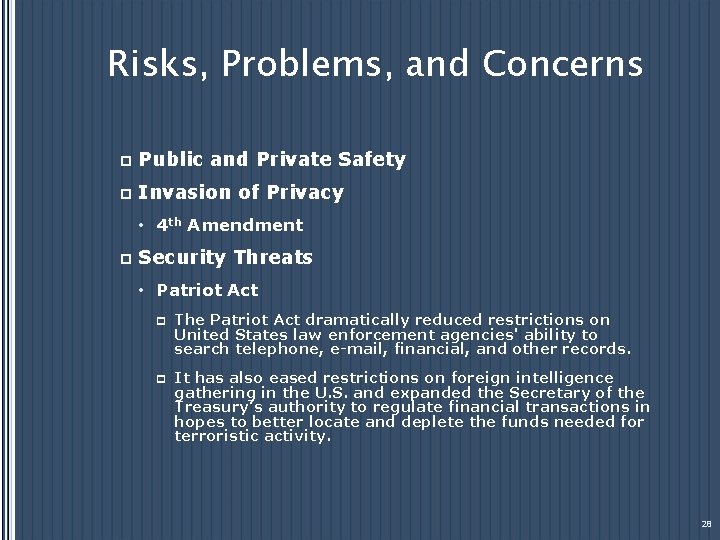 Risks, Problems, and Concerns p Public and Private Safety p Invasion of Privacy •