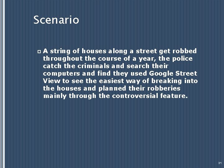 Scenario p A string of houses along a street get robbed throughout the course
