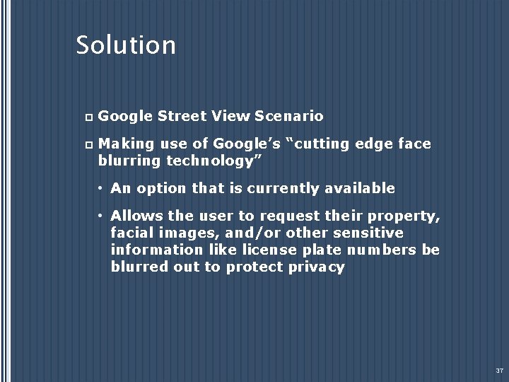 Solution p Google Street View Scenario p Making use of Google’s “cutting edge face