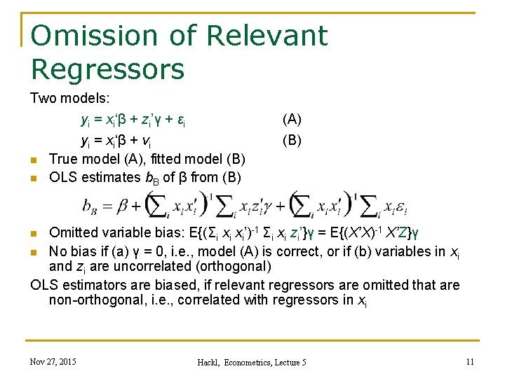 Omission of Relevant Regressors Two models: yi = xi‘β + zi’γ + εi yi