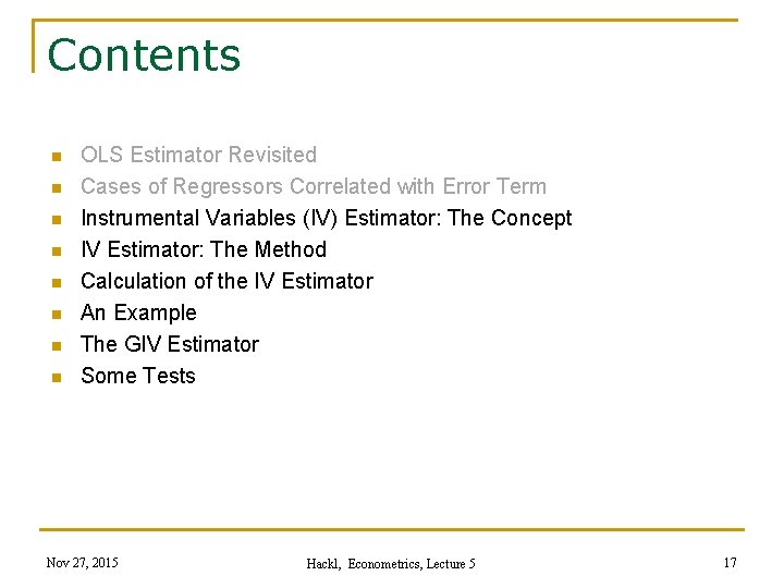 Contents n n n n OLS Estimator Revisited Cases of Regressors Correlated with Error