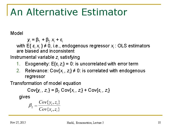 An Alternative Estimator Model yi = β 1 + β 2 xi + εi